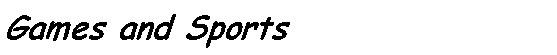 Text Box: Games and Sports